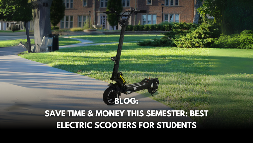 Save Time & Money This Semester: Best Electric Scooters for Students