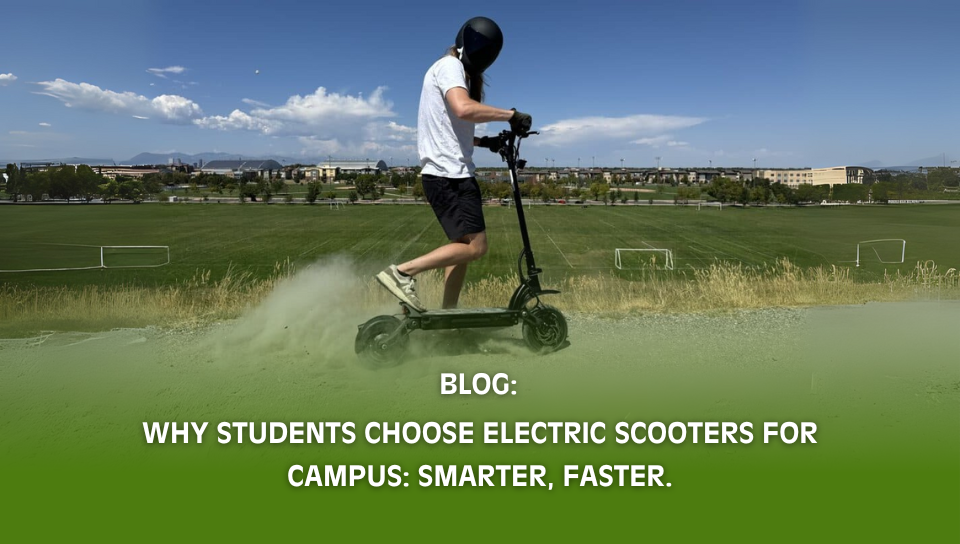 Why Students Choose Electric Scooters for Campus: Smarter, Faster, and Greener Rides