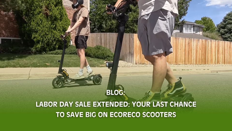 Labor Day Sale Extended: Your Last Chance to Save Big on EcoReco Scooters